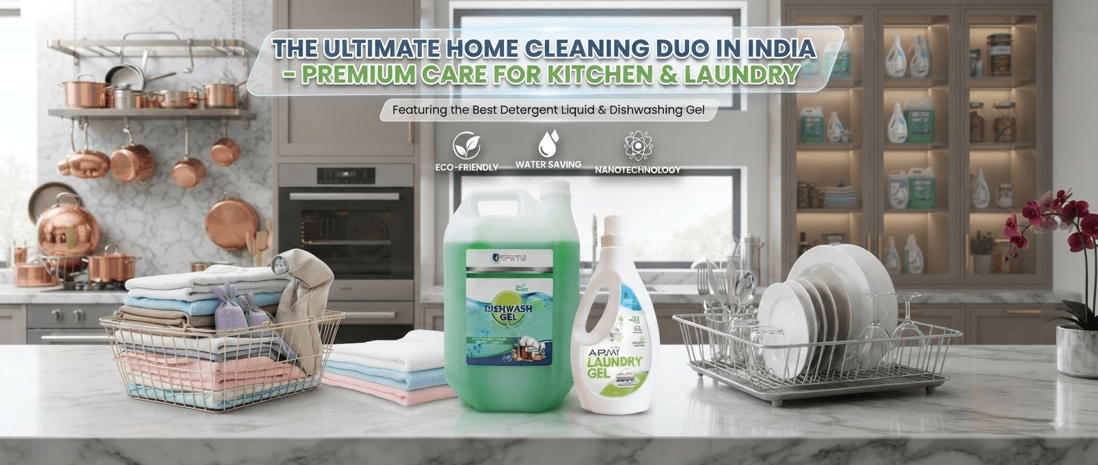 ARMI Eco Laundry Gel and Dishwash Gel displayed with folded clothes and clean kitchenware, representing the best detergent liquid and dishwashing gel in India.